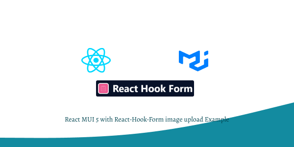 React MUI 5 with React-Hook-Form image upload Example