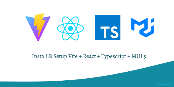 Install & Setup Vite + React + Typescript + MUI 5