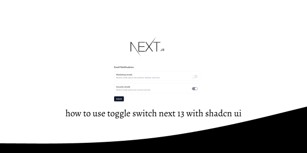 how to use toggle switch next 13 with shadcn ui