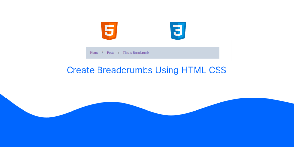 Create Breadcrumbs Using HTML CSS