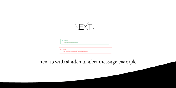 next 13 with shadcn ui alert message example