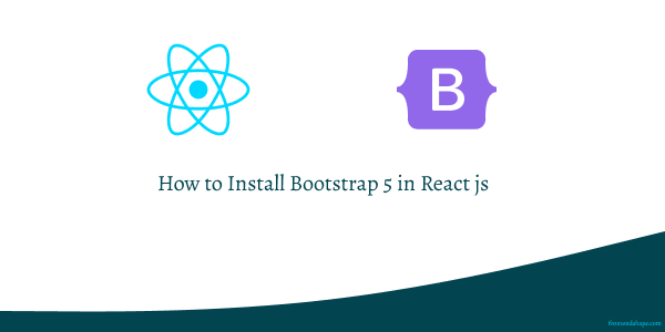 How to Install Bootstrap 5 in React js