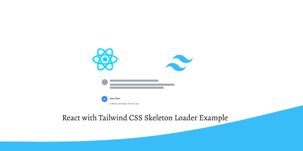 React with Tailwind CSS Skeleton Loader Example
