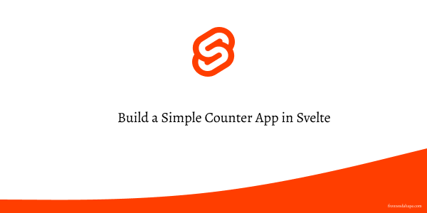 Build a Simple Counter App in Svelte