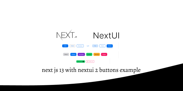 next js 13 with nextui 2 buttons example
