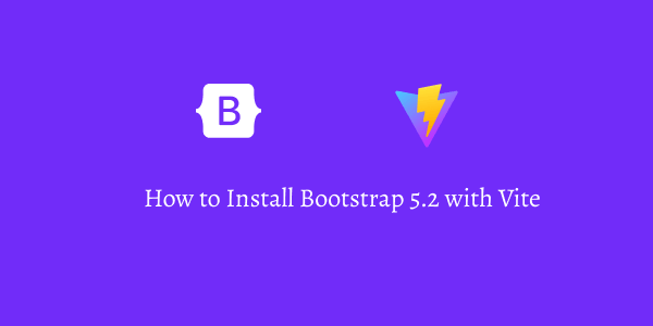 How to Install Bootstrap 5.2 with Vite