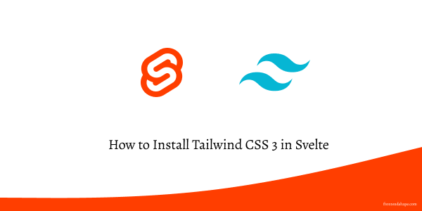 How to Install Tailwind CSS 3 in Svelte