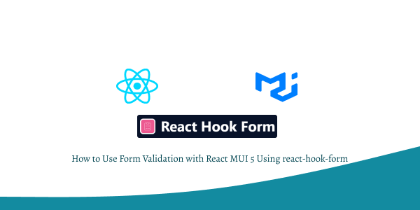 How to Use Form Validation with React MUI 5 Using react-hook-form