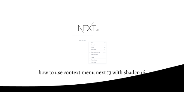 how to use context menu next 13 with shadcn ui