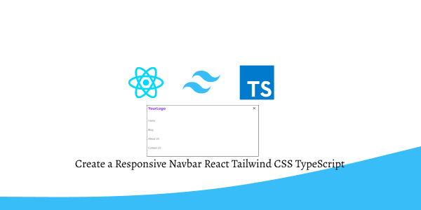Create a Responsive Navbar React Tailwind CSS TypeScript