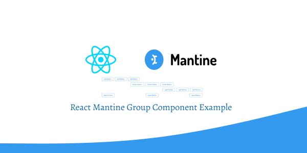 React Mantine Group Component Example