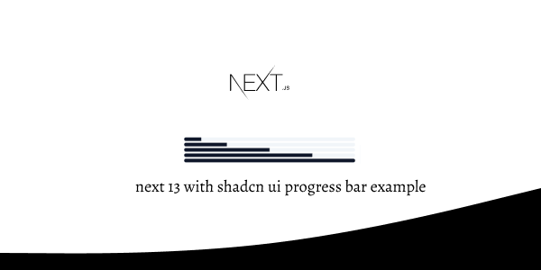 next 13 with shadcn ui progress bar example