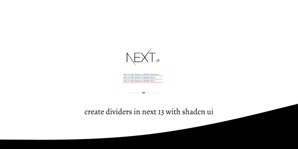 create dividers in next 13 with shadcn ui