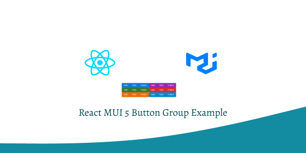 React MUI 5 Button Group Example