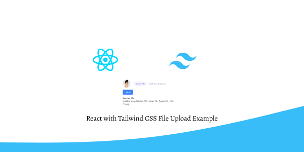 React with Tailwind CSS File Upload Example