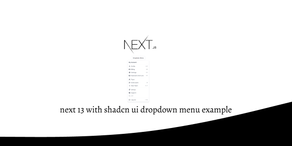 next 13 with shadcn ui dropdown menu example