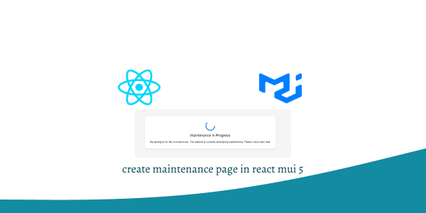 create maintenance page in react mui 5