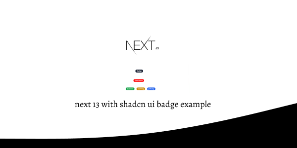 next 13 with shadcn ui badge example