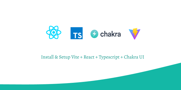 Install & Setup Vite + React + Typescript + Chakra UI