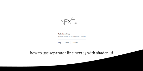how to use separator line next 13 with shadcn ui