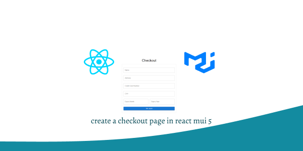 create a checkout page in react mui 5
