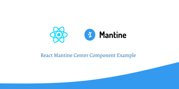 React Mantine Center Component Example