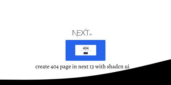 create 404 page in next 13 with shadcn ui
