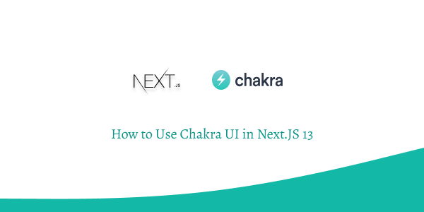 How to Use Chakra UI in Next.JS 13