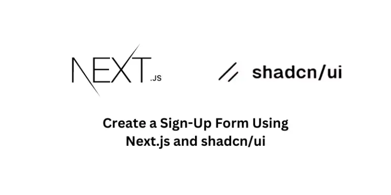 Create a Sign-Up Form Using Next.js and shadcn/ui