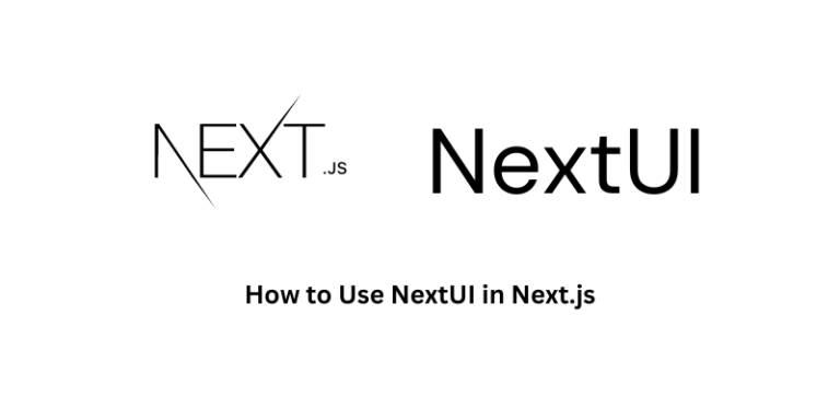 How to Use NextUI in Next.js