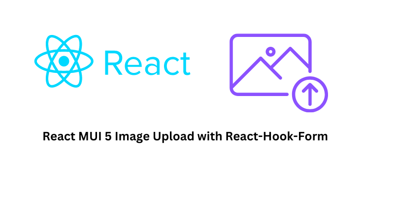 React MUI 5 Image Upload with React-Hook-Form