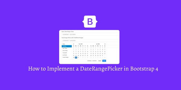 How to Implement a DateRangePicker in Bootstrap 4